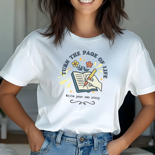 Turn the page of life - write your own story T-shirt, Autorinnen Shirt, Tshirt für Autoren, Geschenkidee Bücher-Fan, Booktok, Lesen und Schreiben